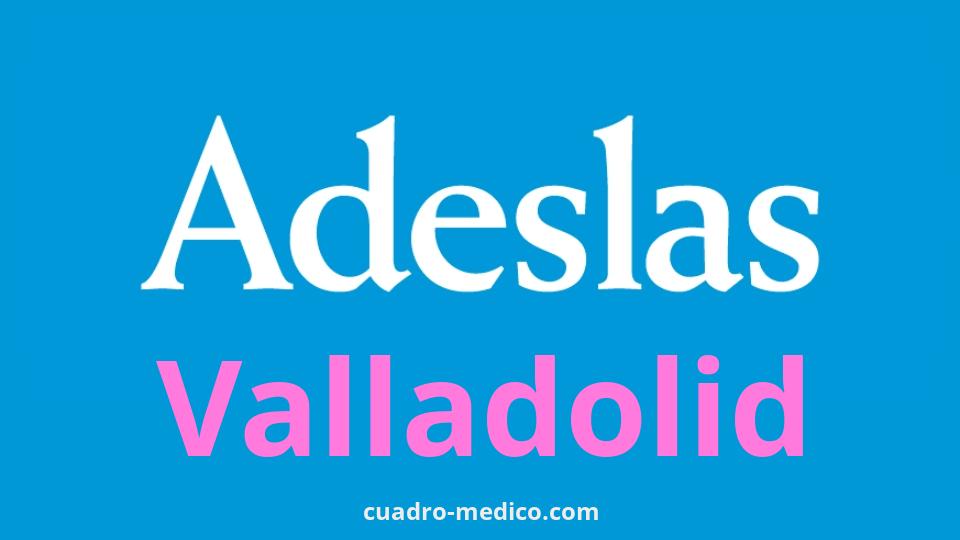 Cuadro Médico Adeslas Valladolid